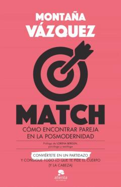 Match. Cómo Encontrar Pareja En La Posmodernidad