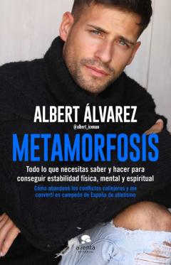 Metamorfosis: Todo Lo Que Necesitas Saber Y Hacer Para Conseguir Estabilidad Fisica, Mental Y Espiritual