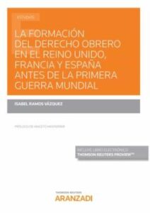 La Formación Del Derecho Obrero En El Reino Unido, Francia Y Espa Ña Antes De La Primera Guerra Mundial