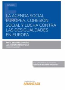 La Agenda Social Europea. Cohesión Social Y Lucha Contra Las Desigualdades En Europa
