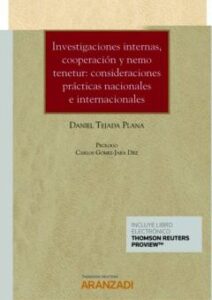 Investigaciones Internas, Cooperacion Y Nemo Tenetur: Consideraciones Prácticas Nacionales E Internacionales