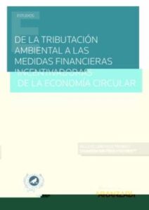 De La Tributación Ambiental A Las Medidas Financieras Incentivado Ras De La Economía Circular