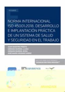 Norma Internacional Iso 45001:2018. Desarrollo E Implantación Practica De Un Sistema De Salud Y Seguridad En El Trabajo