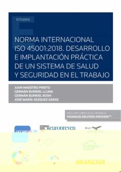 Norma Internacional Iso 45001:2018. Desarrollo E Implantación Practica De Un Sistema De Salud Y Seguridad En El Trabajo