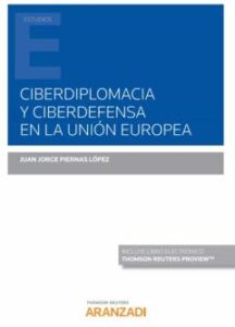 Ciberdiplomacia Y Ciberdefensa En La Unión Europea