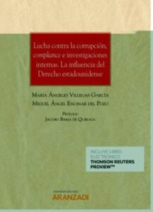 Lucha Contra La Corrupción, Compliance E Investigaciones Internas. La Influencia Del Derecho Estadounidense