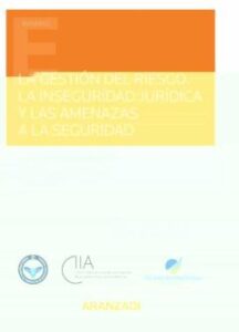 La Gestión Del Riesgo. La Inseguridad Jurídica Y Las Amenazas A La Seguridad