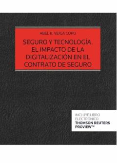 Seguro Y Tecnología. El Impacto De La Digitalización En El Contrato De Seguro