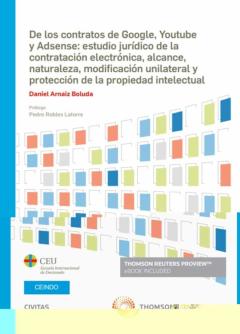 (Civitas): De Los Contratos De Google, Youtube Y Adsense: Estudio Juridico De La Contratación Electrónica, Alcance, Naturaleza, Modificacion Unilaterial Y Protección Propiedad Intelectual