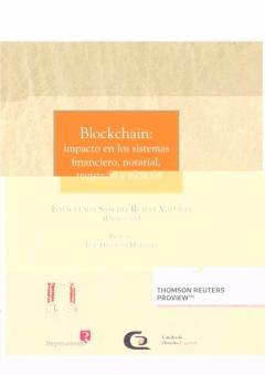 Blockchain: Impacto De Los Sistemas Financiero, Notarial,Registra L Y Judicial