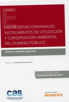 Libro, Audiolibro Las Reservas Demaniales. Instrumentos De Utilizacion Y Conservacion Ambiental Del Dominio Público (Papel + E-Book) Las Reservas Demaniales. Instrumentos De Utilizacion Y Conservacion Ambiental Del Dominio Público (Papel + E-Book)