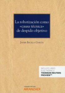 La Robotizacion Como Causa Tecnica De Despido Objetivo (Papel + E-Book)