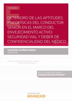 Deterioro De Las Aptidudes Psicofísicas Del Conductor Senior En El Marco Del Envejecimiento Activo: Seguridad Vial Y Deber De Confidencialidad Del Médico