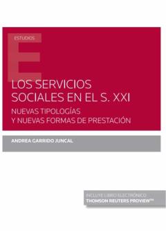 Los Servicios Sociales En El S. Xxi. Nuevas Tipologias Y Nuevas Formas De Prestación (Papel + E-Book)