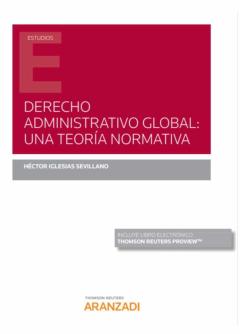 Derecho Administrativo Global: Una Teoría Normativa