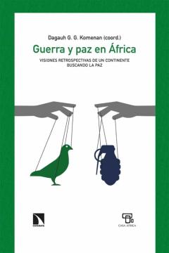 Libro, Audiolibro Guerra Y Paz En Africa: Visiones Retrospectivas De Un Continente Buscando La Paz Guerra Y Paz En Africa: Visiones Retrospectivas De Un Continente Buscando La Paz