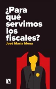 ¿Para Qué Servimos Los Fiscales?
