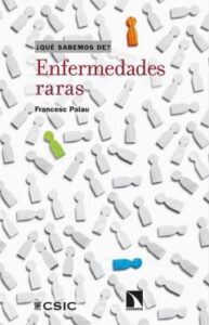 Enfermedades Raras: Ciencia Y Realidad De La Rareza En Medicina