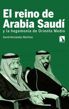 El Reino De Arabia Saudí Y La Hegemonía De Oriente Medio