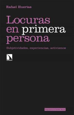 Locuras En Primera Persona. Subjetividades, Experiencias, Activis Mos