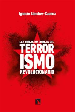 Las Raíces Históricas Del Terrorismo Revolucionario