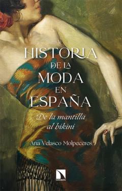 Libro, Audiolibro Historia De La Moda En España: De La Mantilla Al Bikini Historia De La Moda En España: De La Mantilla Al Bikini
