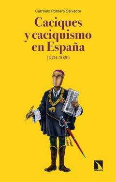 Caciques Y Caciquismo En España (1834-2020)