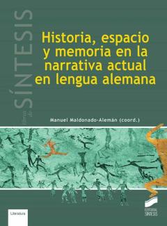 Libro, Audiolibro Historia, Espacio Y Memoria En La Narrativa Actual En Lengua Alemana Historia, Espacio Y Memoria En La Narrativa Actual En Lengua Alemana
