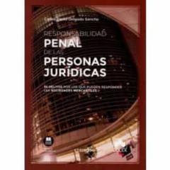 Responsabilidad Penal De Las Personas Juridicas: 34 Delitos Por Los Que Pueden Responder Las Sociedades Mercantiles