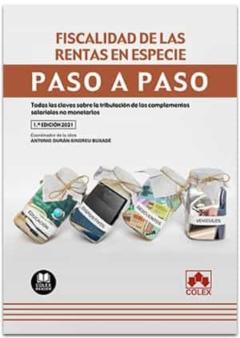 Fiscalidad De Las Rentas En Especie. Paso A Paso.todas Las Claves Sobre La Tributación De Los Complementos Salariales No Monetarios