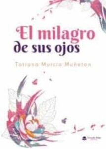 El Milagro De Sus Ojos