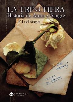 Libro, Audiolibro La Trinchera. Historia De Amor Y Sangre La Trinchera. Historia De Amor Y Sangre
