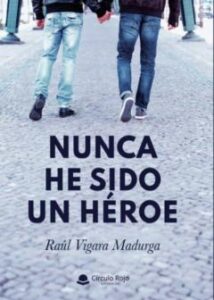Nunca He Sido Un Héroe