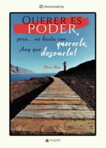 Querer Es Poder, Pero? No Basta Con Quererlo, Áhay Que Desearlo!