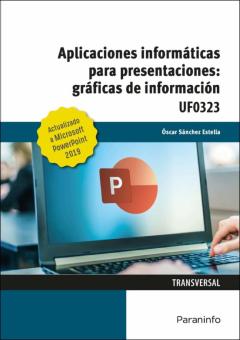 Libro, Audiolibro Uf0323 Aplicaciones Informaticas Para Presentaciones: Graficas De Informacion. Microsoft Powerpoint 2019 Uf0323 Aplicaciones Informaticas Para Presentaciones: Graficas De Informacion. Microsoft Powerpoint 2019