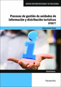 Uf0077 - Procesos De Gestion De Unidades De Informacion Y Distribucion Turisticas