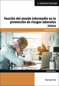 Uf0044 Funcion Del Mando Intermedio En La Prevencion De Riesgos Laborales