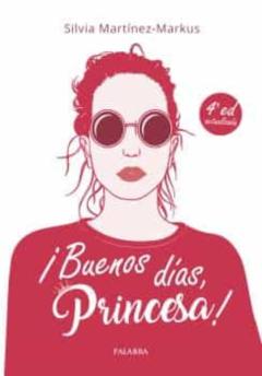 ¡Buenos Dias, Princesa!: Metodo De Estilo, Buenos Modales Y Elegancia Para Chicas