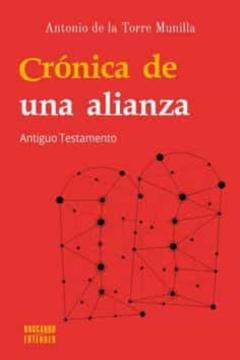 Cronica De Una Alianza: Antiguo Testamento