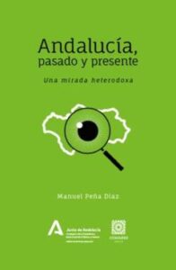 Andalucia, Pasado Y Presente: Una Mirada Heterodoxa