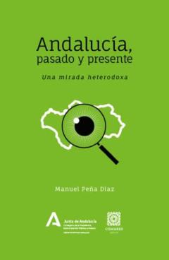 Andalucia, Pasado Y Presente: Una Mirada Heterodoxa