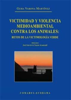 Libro, Audiolibro Victimidad Y Violencia Medioambiental Contra Los Animales: Retos De La Victimología Verde Victimidad Y Violencia Medioambiental Contra Los Animales: Retos De La Victimología Verde