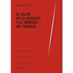 Libro, Audiolibro El Valor De La Igualdad Y El Derecho Del Trabajo El Valor De La Igualdad Y El Derecho Del Trabajo