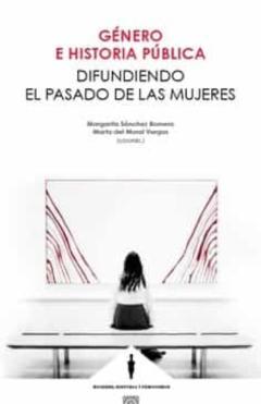 Género E Historia Pública.difundiendo El Pasado De Las Mujeres