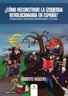 ¿Cómo Reconstruir La Izquierda Revolucionaria En España?