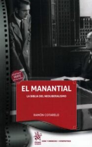 El Manantial. La Biblia Del Neoliberalismo