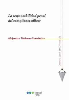 La Responsabilidad Penal Del Compliance Officer
