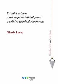 Estudios Criticos Sobre Responsabilidad Penal Y Politica Criminal Comparada
