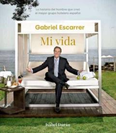 Gabriel Escarrer. Mi Vida