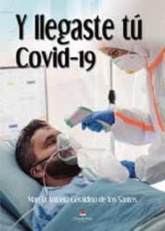 Y Llegaste Tú Covid-19